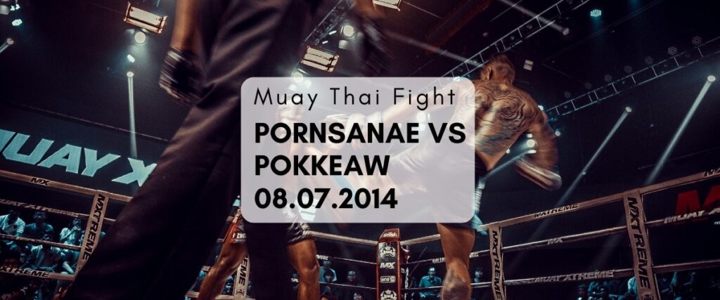 Muay Thai Fight – Pornsanae vs Pokkeaw 8th July 14