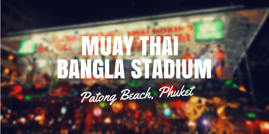 Bangla Boxing Stadium Phuket