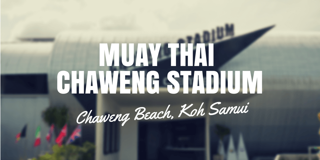 Chaweng Stadium Koh Samui Thailand