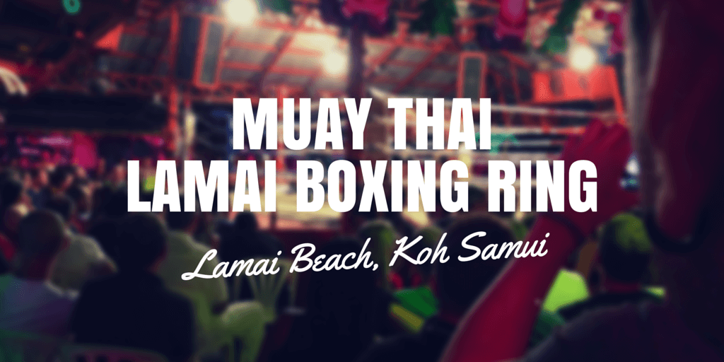 Lamai Boxing-Ring KohSamui Thailand Information