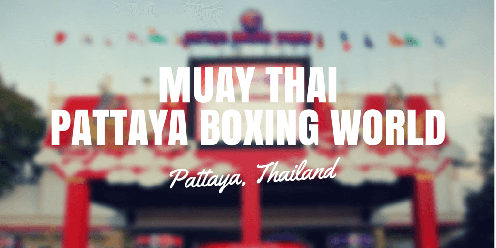 Pattaya Boxing World Muay Thai Stadium